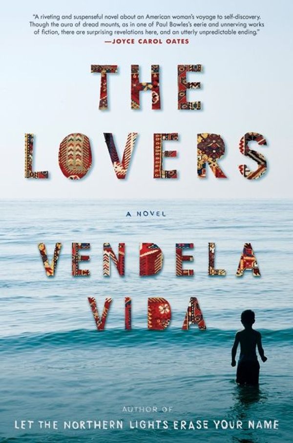 Cover Art for 9780062000224, The Lovers by Vendela Vida
