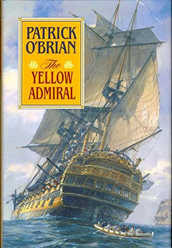 Cover Art for B00EQSPIM2, The Yellow Admiral [Hardcover] [1996] (Author) Patrick O'Brian by Unknown