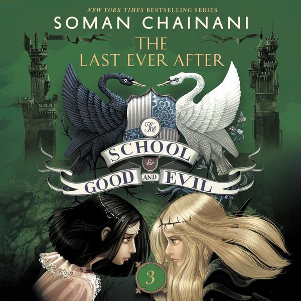 Cover Art for 9780062395917, The School for Good and Evil #3: The Last Ever After by Soman Chainani, Polly Lee
