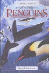 Cover Art for 9781842341179, A Visual Introduction to Penguins (Animal Watch) by Bernard Stonehouse