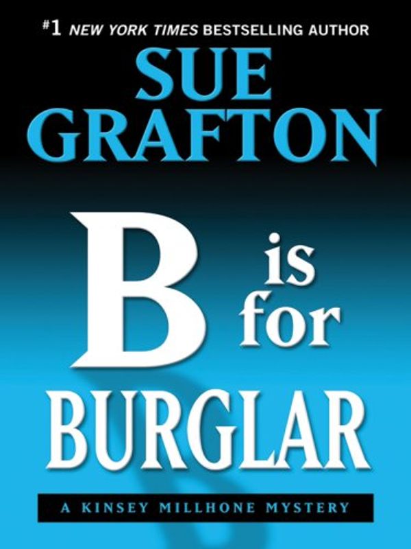 Cover Art for 9781410406828, B Is for Burglar (Kinsey Millhone Mysteries) by Sue Grafton