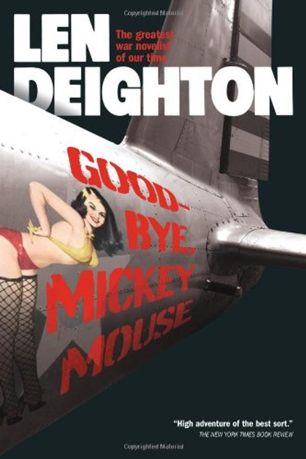Cover Art for 9781402795107, Goodbye, Mickey Mouse by Len Deighton