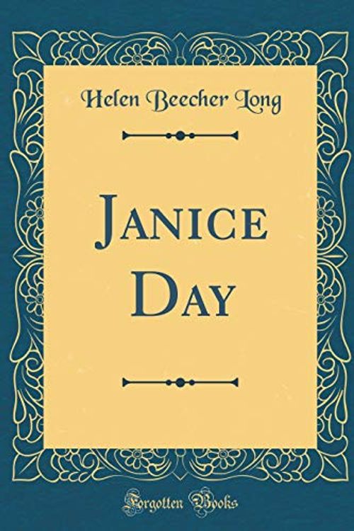 Cover Art for 9780267531516, Janice Day (Classic Reprint) by Helen Beecher Long