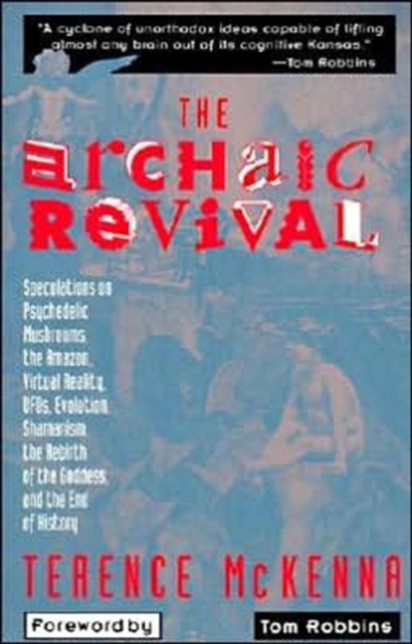 Cover Art for 9780062506139, The Archaic Revival by McKenna