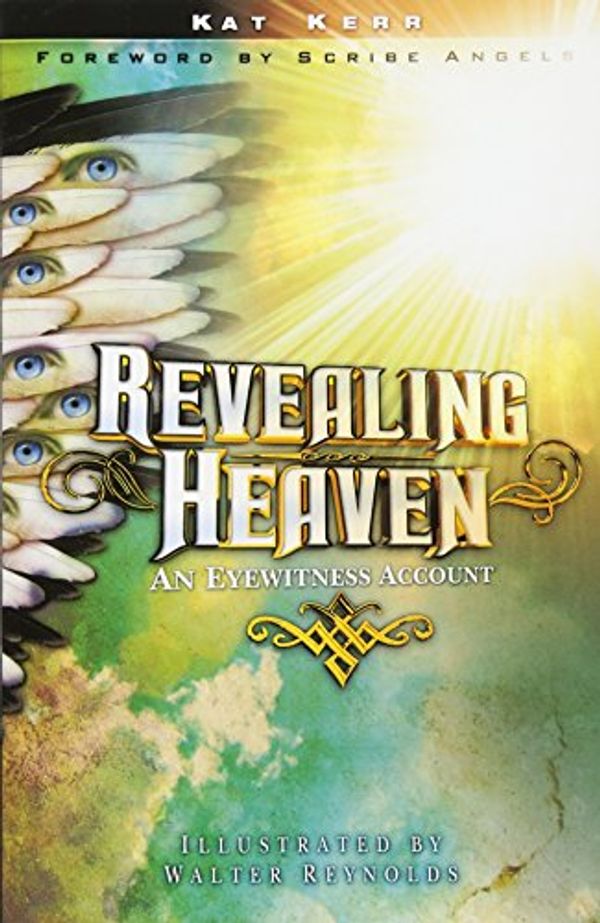 Cover Art for 9781602665163, Revealing Heaven by Kat Kerr