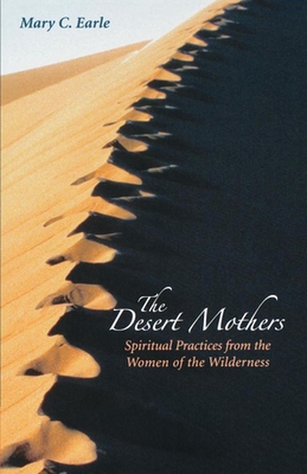 Cover Art for 9780819221568, Praying with the Desert Mothers by Mary C. Earle