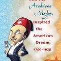 Cover Art for 9780807894057, How the Arabian Nights Inspired the American Dream, 1790-1935 by Susan Nance