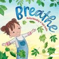 Cover Art for 9781739824556, Breathe (Breathe Children's Books) by Becky Hemsley