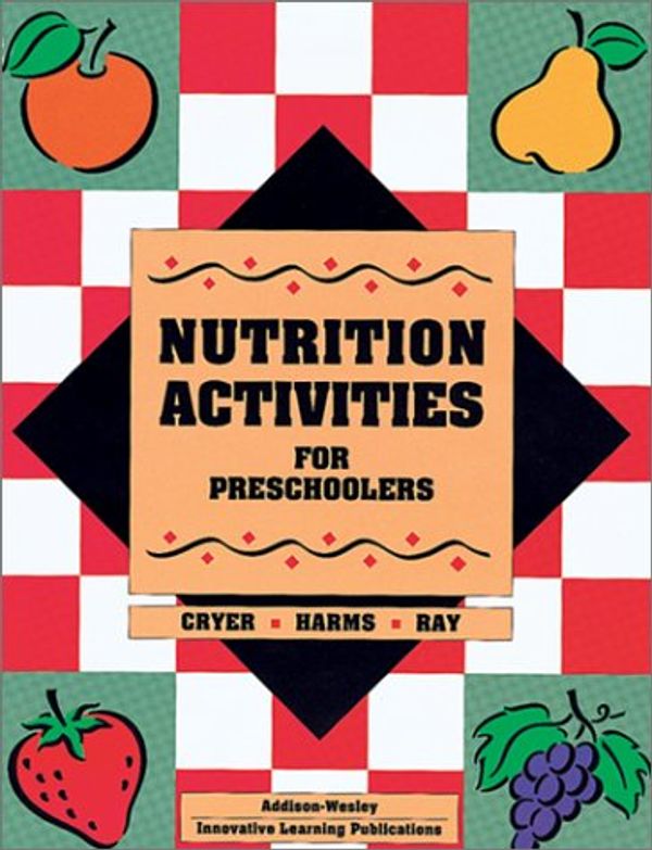 Cover Art for 9780201494525, 34614 Nutrition Activities for Preschoolers by Debby Cryer