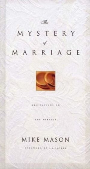 Cover Art for 9780880708951, The Mystery of Marriage by Mike Mason