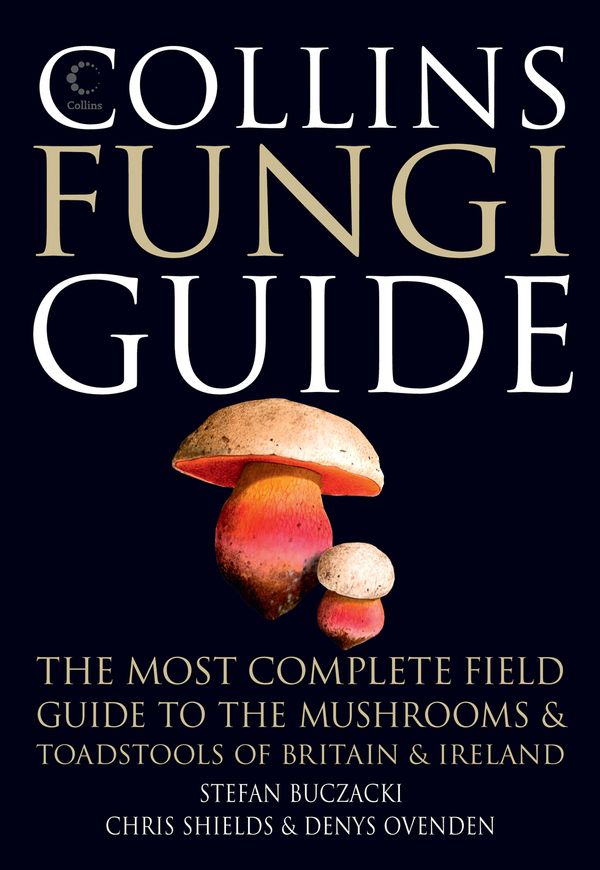 Cover Art for 9780007466481, Collins Fungi Guide by Stefan Buczacki, Chris Shields, Denys Ovenden