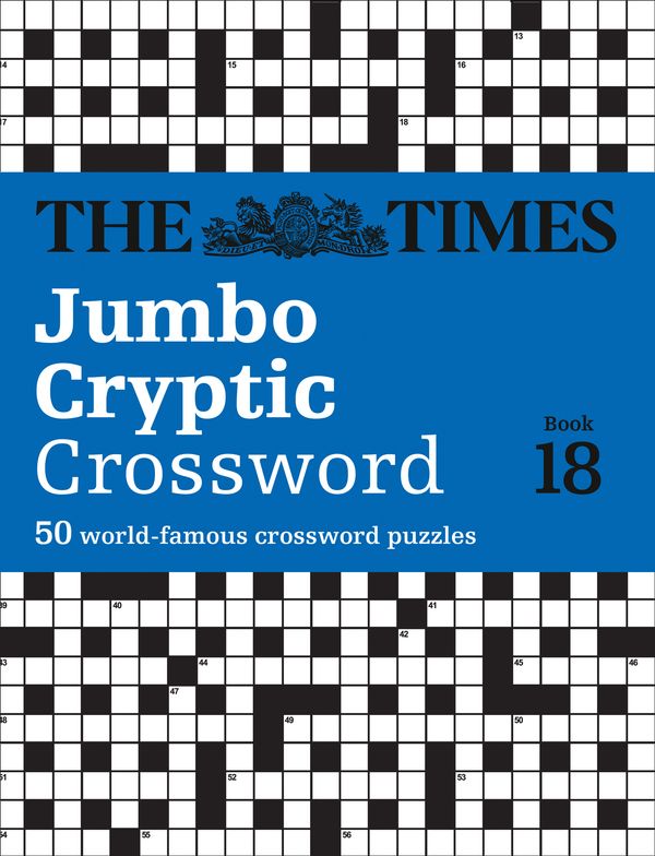 Cover Art for 9780008343705, The Times Jumbo Cryptic Crossword Book 18: The World's Most Challenging Cryptic Crossword by The Times Mind Games
