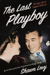 Cover Art for 9780007171064, The Last Playboy: The High Life of Porfirio Rubirosa by Shawn Levy