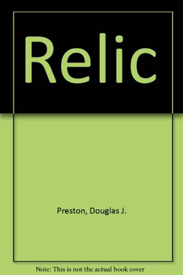 Cover Art for 9780517171356, Relic by Douglas J. Preston