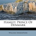 Cover Art for 9781246341775, Hamlet, Prince of Denmark by William Shakespeare
