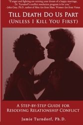 Cover Art for 9781439225202, Till Death Do Us Part (Unless I Kill You First): A Step By Step Guide To Resolving Relationship Conflicts by Jamie Turndorf