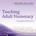 Cover Art for 9780335246830, Teaching Adult Numeracy: Principles & Practice by Elizabeth Mason-Whitehead, Graham Griffiths