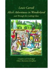 Cover Art for 0884497106922, Alice's Adventures in Wonderland & Through the Looking-Glass (Collector's Colour Library) (Hardback) - Common by By (author) Lewis Carroll, Introduction by Anna South, Illustrated by Sir John Tenniel, Inked or colored by Barbara Frith