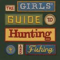 Cover Art for 9780241611500, The Girls' Guide to Hunting and Fishing by Melissa Bank