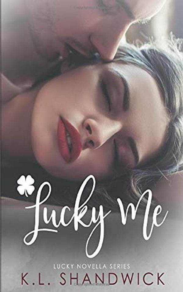 Cover Art for 9781980909781, Lucky Me (Lucky Novella) by K. L. Shandwick