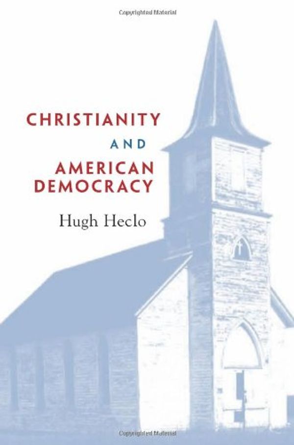 Cover Art for 9780674032309, Christianity and American Democracy by Hugh Heclo