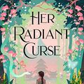 Cover Art for B0BSL9PQ9W, Her Radiant Curse by Elizabeth Lim