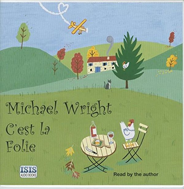 Cover Art for 9780753129890, C'est la Folie by Michael Wright