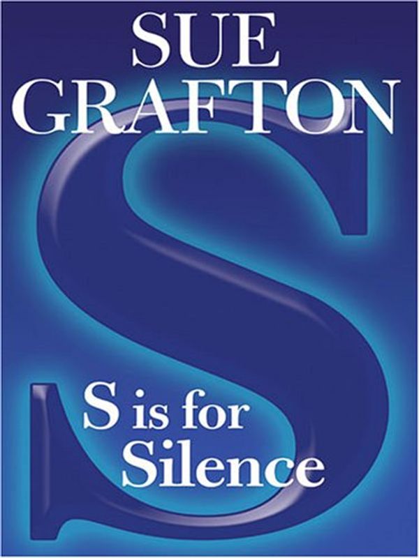 Cover Art for 9781594131615, S Is for Silence [Large Print] by Sue Grafton