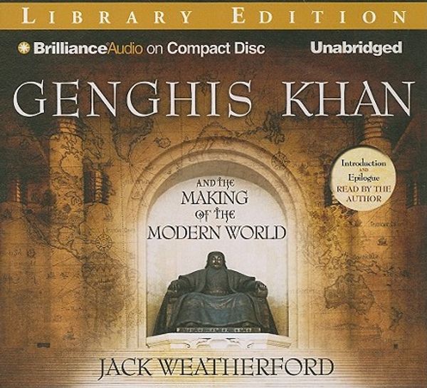 Cover Art for 9781441845030, Genghis Khan and the Making of the Modern World by Jack Weatherford