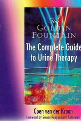 Cover Art for B011MEQTJ8, The Golden Fountain: The Complete Guide To Urine Therapy 1St edition by Van Der Kroon, Coen (1995) Paperback by Van Der Kroon, Coen