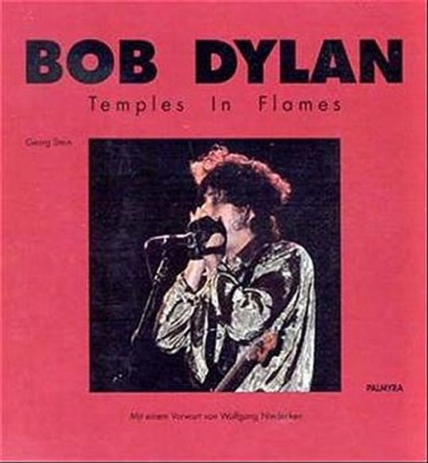 Cover Art for 9783980229807, Bob Dylan: Temples in Flames by Georg Stein