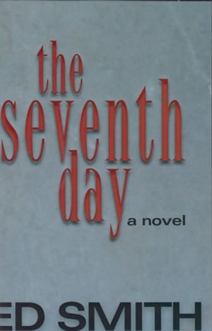 Cover Art for 9781550813852, Seventh Day by Ed Smith