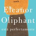 Cover Art for 9788416700745, Eleanor Oliphant esta perfectamente / Eleanor Oliphant is Completely Fine by Gail Honeyman