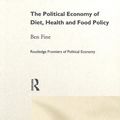 Cover Art for 9780203445297, Political Economy of Diet, Health and Food Policy by Fine, Ben