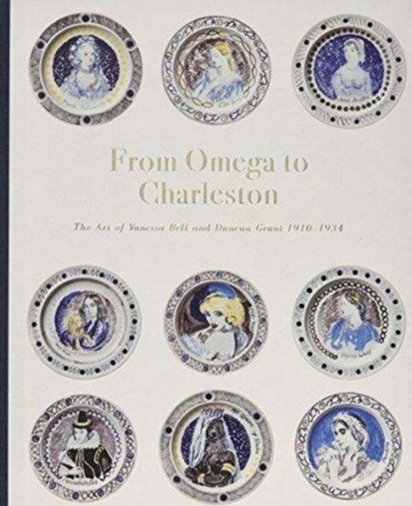 Cover Art for 9781901192513, From Omega to Charleston: The Art of Vanessa Bell and Duncan Grant 1910- 1934 by Richard Shone, Hana Leaper