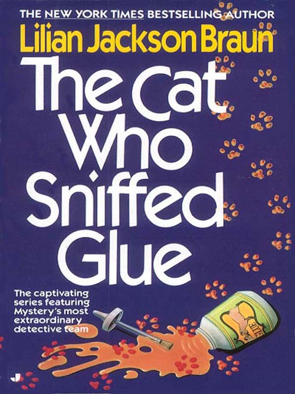 Cover Art for 9781101214046, The Cat Who Sniffed Glue by Lilian Jackson Braun