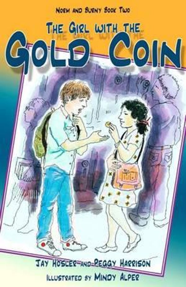 Cover Art for 9780615998909, The Girl with the Gold Coin: Norm and Burny Book Two: 2 by Jay R Hosler