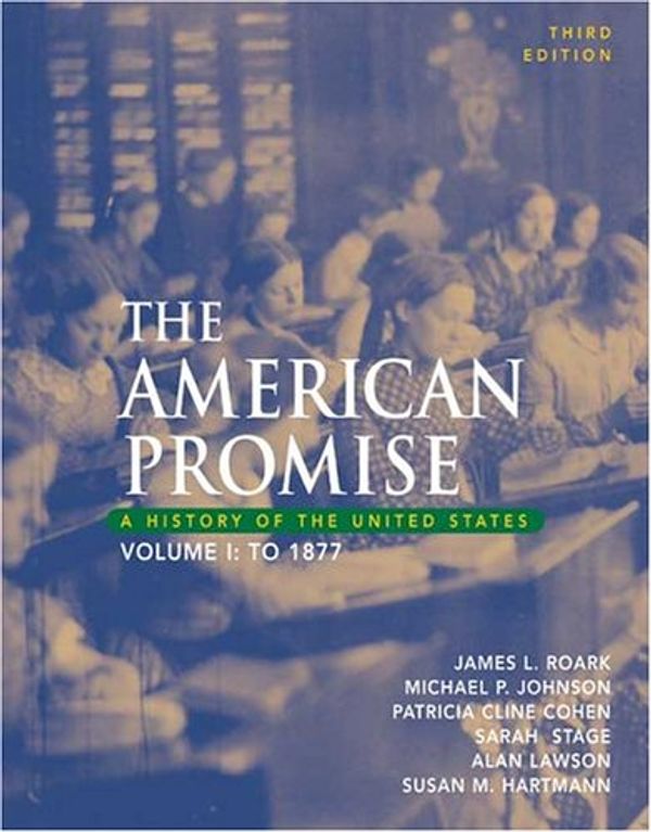 Cover Art for 9780312452926, The American Promise, Volume I: To 1877 by James L. Roark