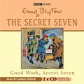 Cover Art for 9781846071737, Good Work, Secret Seven by Enid Blyton
