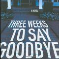 Cover Art for 9780312365721, Three Weeks to Say Goodbye by C. J. Box