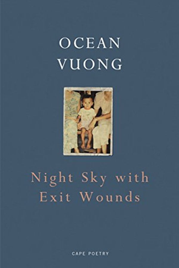 Cover Art for B01LFHO0NE, Night Sky with Exit Wounds by Ocean Vuong