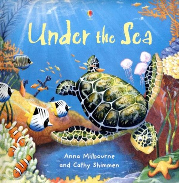 Cover Art for 9780794518011, Under the Sea by Anna Milbourne