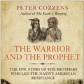 Cover Art for 9781838951511, The Warrior and the Prophet by Peter Cozzens