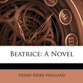 Cover Art for 9781173611903, Beatrice by Sir H Rider Haggard