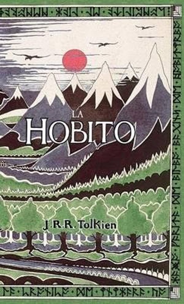 Cover Art for 0884406102342, La Hobito, A, Tien Kaj Reen(Hardback) - 2015 Edition by J R R Tolkien , Christopher Gledhill