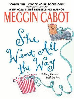 Cover Art for 9780061751769, She Went All the Way by Meg Cabot