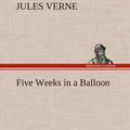 Cover Art for 9783849163488, Five Weeks in a Balloon by Jules Verne