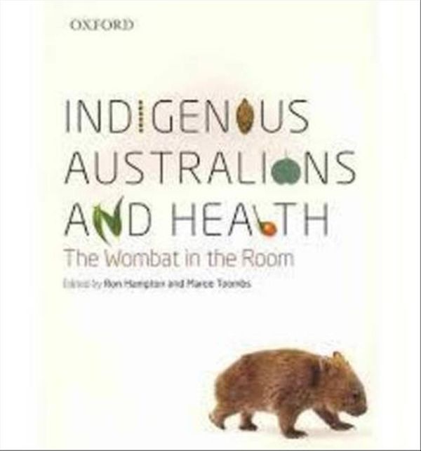 Cover Art for 9780195519624, Indigenous Australians and Health by Ronald Hampton
