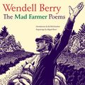 Cover Art for 9781619022775, The Mad Farmer Poems by Wendell Berry