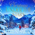 Cover Art for 9781509850204, Christmas Under the Stars by Karen Swan